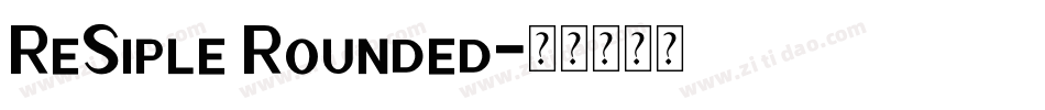 ReSiple Rounded字体转换